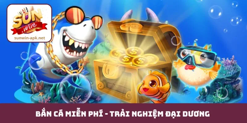 Bắn cá miễn phí