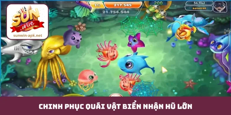 Chinh phục quái vật biển nhận hũ lớn