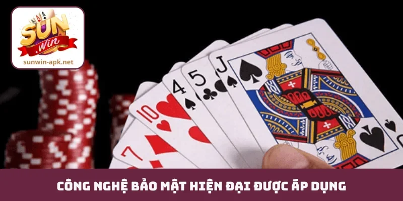 Công nghệ bảo mật hiện đại được áp dụng