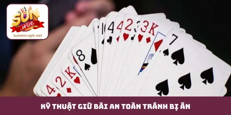 Phỏm 8 Lá - Tuyệt Chiêu Xếp Bài Và Giữ Phỏm Của Cao Thủ Kỹ thuật giữ bài an toàn tránh bị ăn