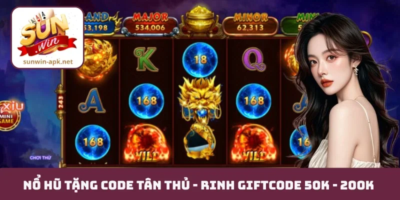 Nổ hũ tặng code tân thủ