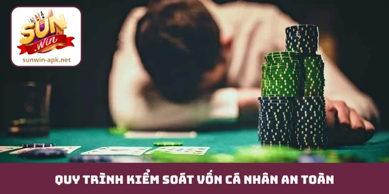 Quy trình kiểm soát vốn cá nhân an toàn