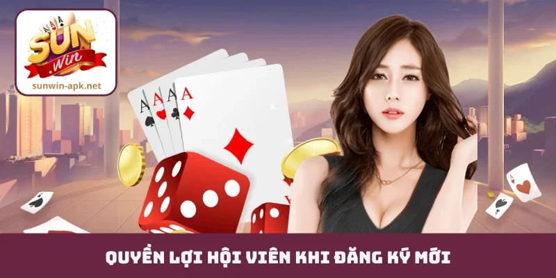 Quyền lợi hội viên khi đăng ký mới