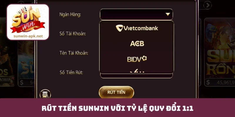 Rút tiền Sunwin với tỷ lệ quy đổi 1:1