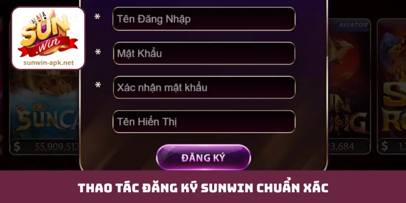 Thao tác đăng ký Sunwin chuẩn xác