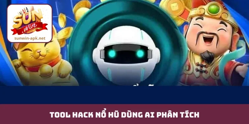 Tool Hack Nổ Hũ - Lừa Đảo Tinh Vi Hay Công Cụ Đổi Đời? Tool hack nổ hũ dùng AI phân tích